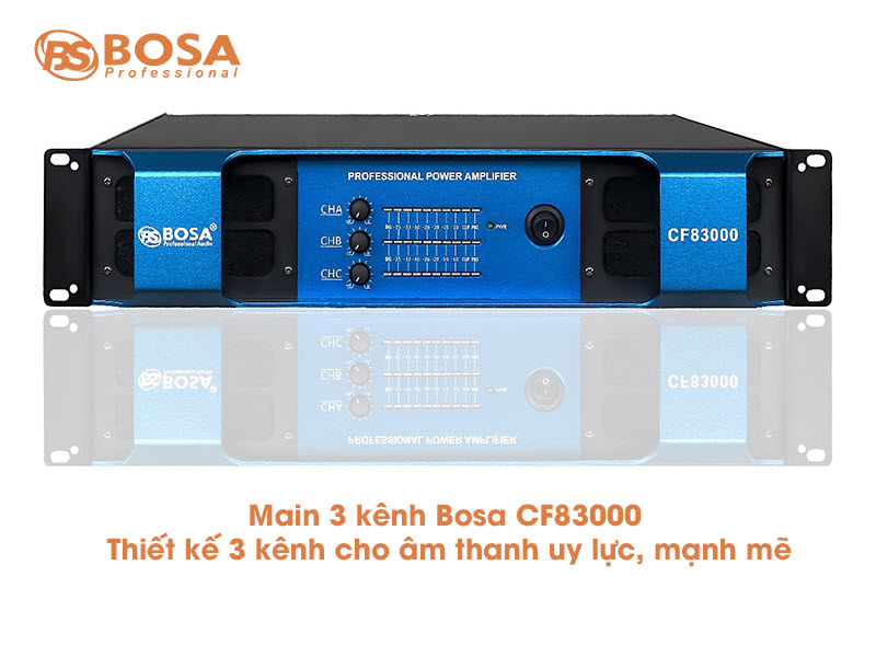 Main Công Suất 3 Kênh Bosa CF83000